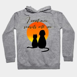 I want more sunsets with you Hoodie